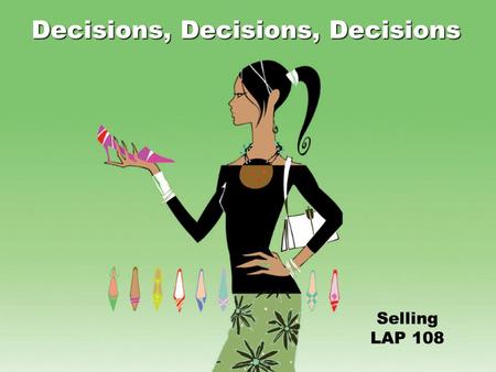 Decisions, Decisions, Decisions