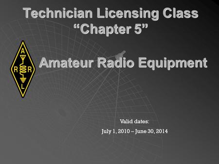 Technician Licensing Class “Chapter 5”