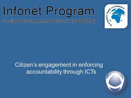 Citizens engagement in enforcing accountability through ICTs.