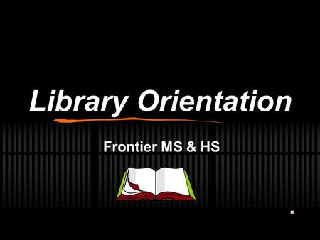 Library Orientation Frontier MS & HS.