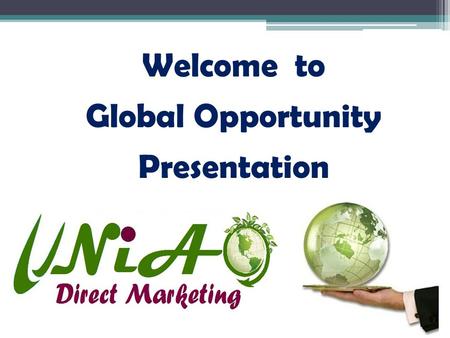 Welcome to Global Opportunity Presentation
