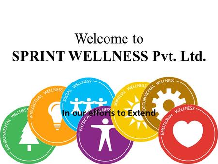 Welcome to SPRINT WELLNESS Pvt. Ltd. In our efforts to Extend.