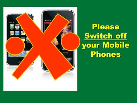 Please Switch off your Mobile Phones Life Cycle Child Birth Baby Grown 3 yr Old School Start College Student Job/Inco me Marriage.