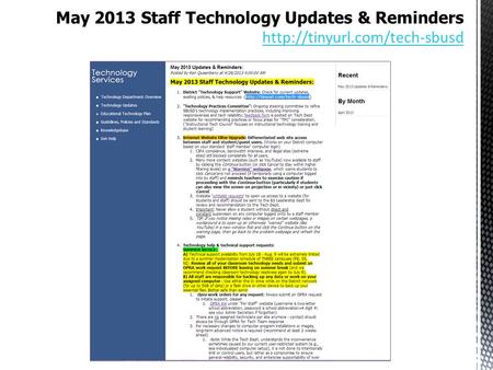 1.Changes to Districts Internet Filtering system – Warning page for staff / blocked for students 2.Technology Support website and Tech Practices Committee.