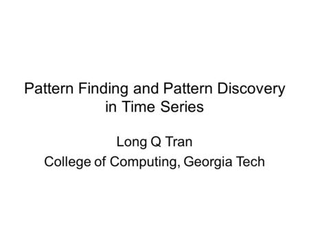 Pattern Finding and Pattern Discovery in Time Series
