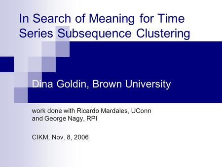 In Search of Meaning for Time Series Subsequence Clustering
