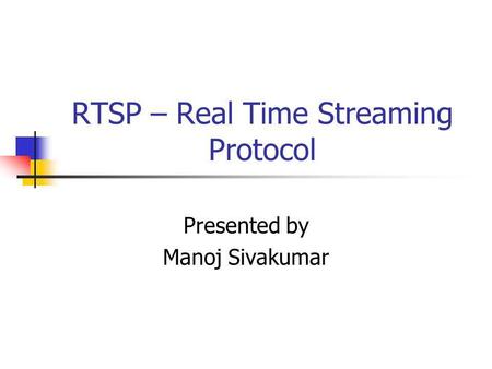 RTSP – Real Time Streaming Protocol