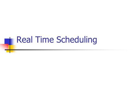 Real Time Scheduling.