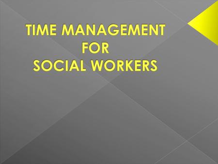 As a result of this training, participants will be able to: Choose three time management toolsthat he/she can employ in the workplace Value the importance.