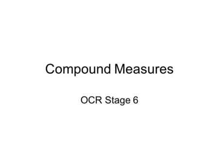 Compound Measures OCR Stage 6.