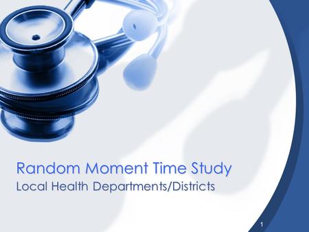 1 Random Moment Time Study Local Health Departments/Districts.