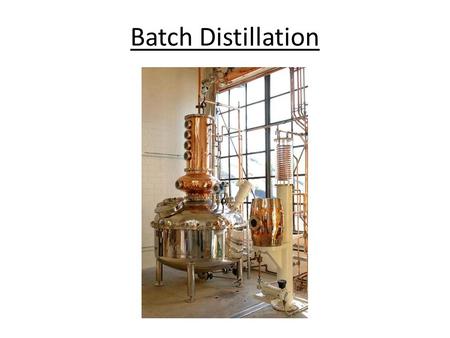 Batch Distillation.