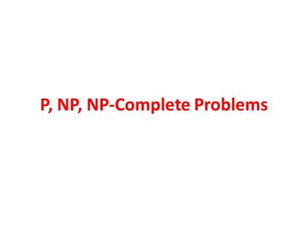 P, NP, NP-Complete Problems
