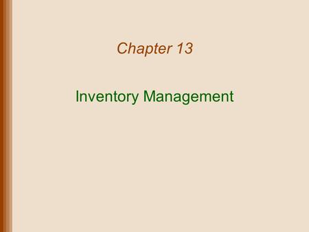 Chapter 13 Inventory Management.