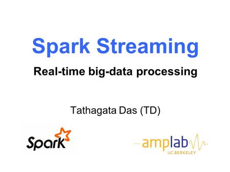 Spark Streaming Real-time big-data processing
