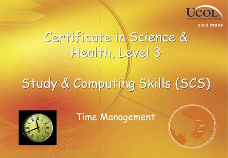 Certificate in Science & Health, Level 3 Study & Computing Skills (SCS) Time Management.