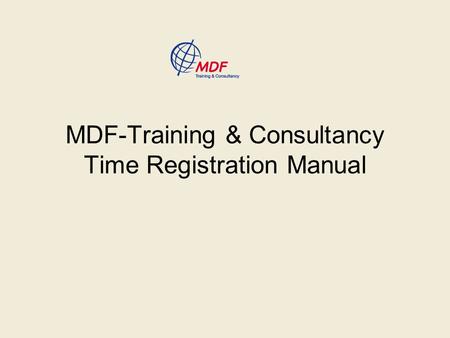 MDF-Training & Consultancy Time Registration Manual.