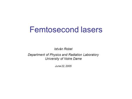 Femtosecond lasers István Robel