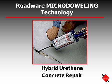 Roadware MICRODOWELING Technology Hybrid Urethane Concrete Repair.