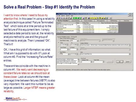 Solve a Real Problem - Step #1 Identify the Problem I want to know where I need to focus my attention first. In this case Im using a reliability analysis.