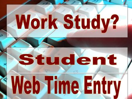 WebHopper, Student Timesheets, and You Students use WebHopper to submit timesheets electronically for approval. Supervisors will use WebHopper to approve.