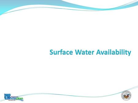 Surface Water Availability. Surface Water Considerations.