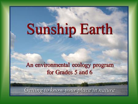Sunship Earth An environmental ecology program for Grades 5 and 6