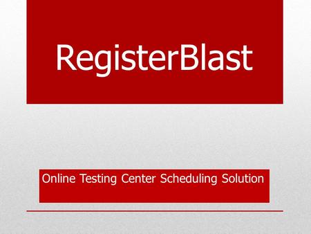 Online Testing Center Scheduling Solution RegisterBlast.