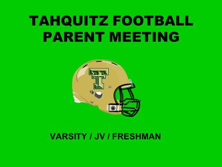 TAHQUITZ FOOTBALL PARENT MEETING