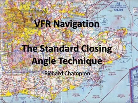 VFR Navigation The Standard Closing Angle Technique