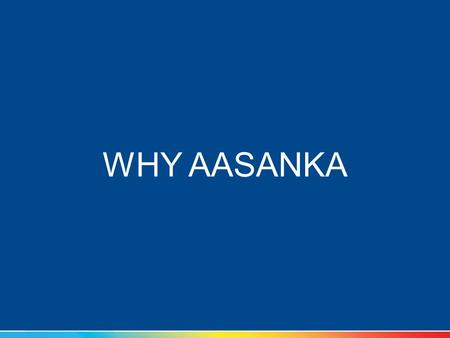 WHY AASANKA. Should you study at home or coaching class? Go to private coaching or organised coaching Go to kota or study in your city Should I aim for.