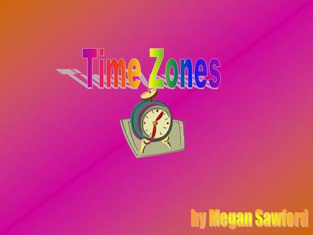 Time Zones by Megan Sawford.