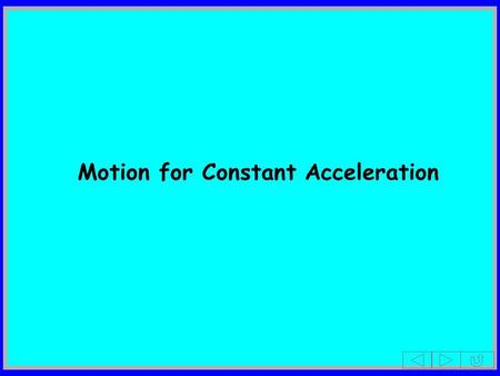 Motion for Constant Acceleration