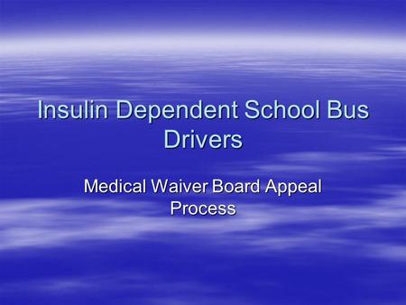 Insulin Dependent School Bus Drivers
