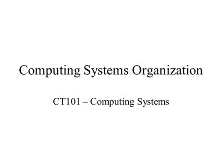 Computing Systems Organization