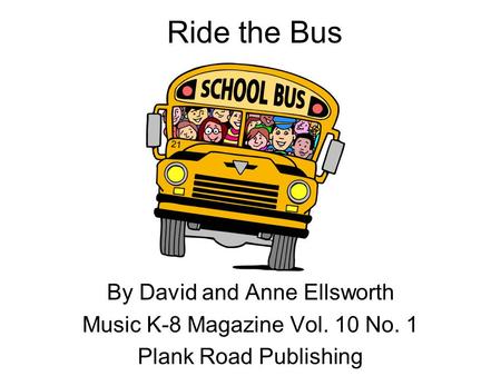 Ride the Bus By David and Anne Ellsworth
