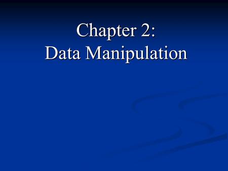 Chapter 2: Data Manipulation