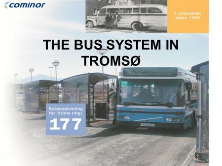 THE BUS SYSTEM IN TROMSØ. Where do the buses go?