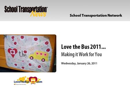 Todays Presenters: Opportunities for parents, students & the media to raise awareness about school bus transportation and safety by recognizing those.