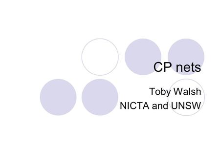 CP nets Toby Walsh NICTA and UNSW. Representing preferences Unfactored Not decomposable into parts E.g. assign utility to each outcome Factored Large.