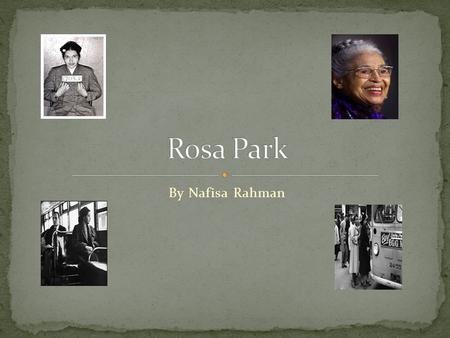 Rosa Park By Nafisa Rahman.
