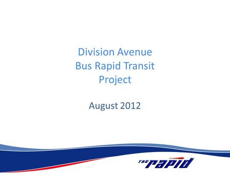 Division Avenue Bus Rapid Transit Project August 2012.