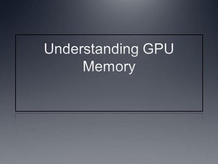 Instructor Notes This lecture begins with an example of how a wide- memory bus is utilized in GPUs The impact of memory coalescing and memory bank conflicts.