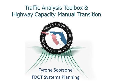 Traffic Analysis Toolbox & Highway Capacity Manual Transition