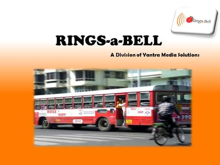 RINGS-a-BELL A Division of Yantra Media Solutions.