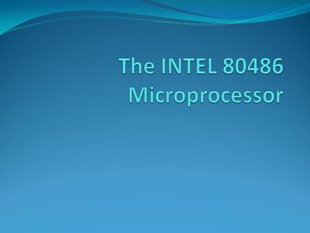 Intel 80486 (32 bit microprocessor) In addition to the previous features, it has an additional feature, the built-in math coprocessor It is same as 80387.