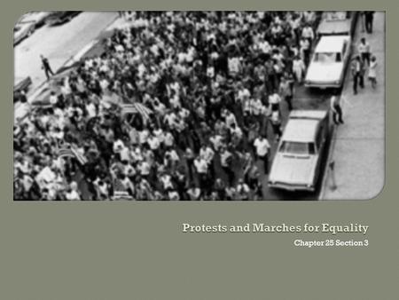Chapter 25 Section 3. Boycott: A nonviolent protest in which people refuse to buy products or use services Sit-in: A nonviolent protest in which people.