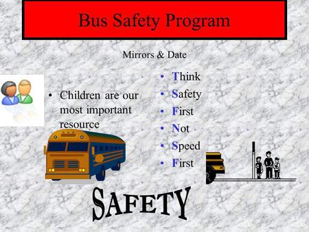 SAFETY Bus Safety Program Think Safety First