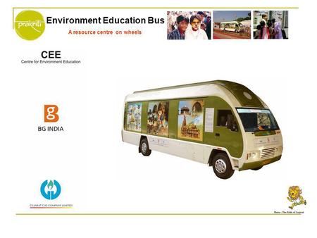 Environment Education Bus A resource centre on wheels.