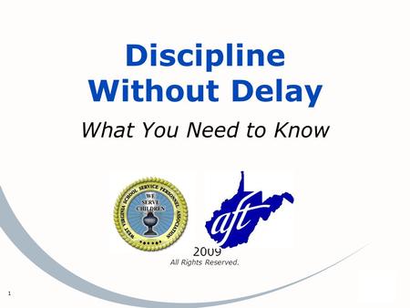 1 Discipline Without Delay What You Need to Know 2009 All Rights Reserved.